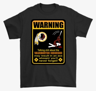 Talk Shit About Washington Redskins Result In Ass Whoopin' - T Shirt Number Printing