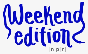 Npr's Weekend Edition - Weekend Edition Npr