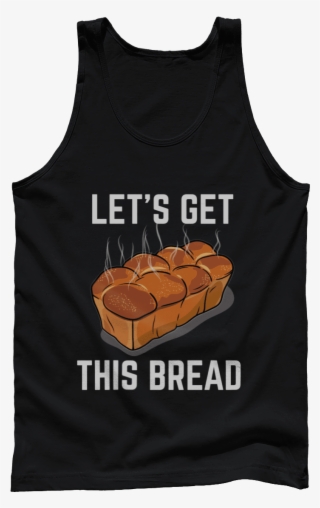 Let's Get This Bread - Men's Fraternity The Great Adventure