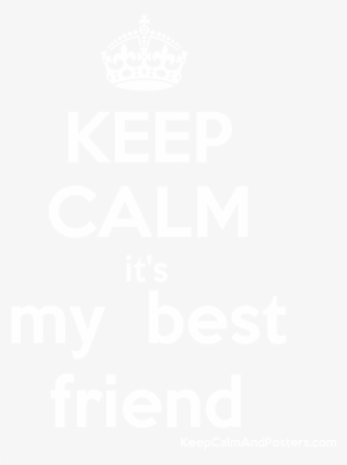 Keep Calm It's My Best Friend Poster - Poster