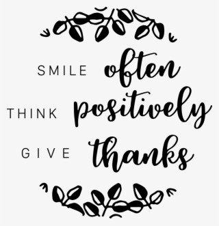 Smile Often Think Positively Give Thanks - Teacher