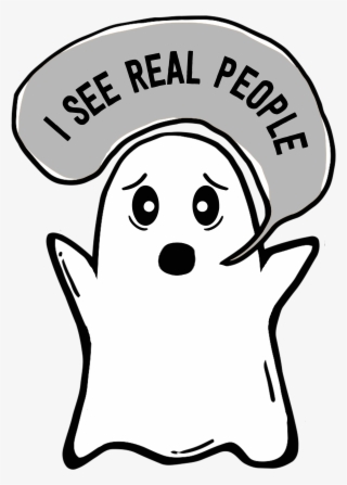 I See Real People Funny Ghost Shirt Is Perfect For
