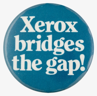 Xerox Bridges The Gap - Backvergnügen Wie Noch Nie