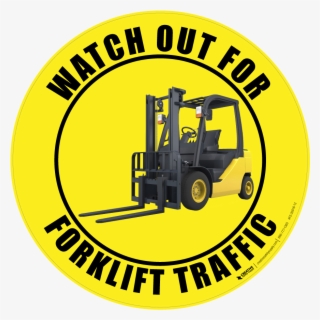 Watch Out For Forklift Traffic - Construction Equipment