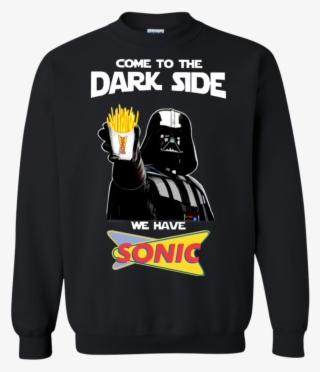 Come To The Dark Side We Have Sonic Drive-in T Shirt - Kfc Dark Side