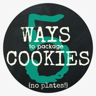 Tip Tuesday {packaging} 5 Ways To Gift Cookies - Gr