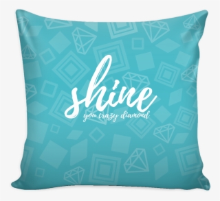 'shine, You Crazy Diamond' Love Yourself Quotes Pillow - Pillow