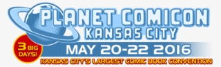 Last Weekend, Kansas City Played Host To Planet Comicon, - Poster