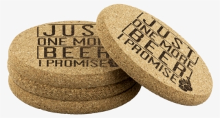 Just One More Beer I Promise Round Cork Coasters - Cosmetics