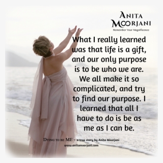 #purpose #beyourself #quote #dyingtobeme #anitamoorjani - Anita Moorjani Quotes