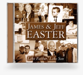James & Jeff Easter - Like Father, Like Son