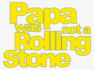 Papa Was Not A Rolling Stone - Darkness