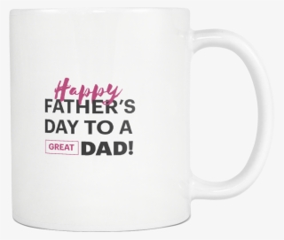 Happy Father's Day To A Great Dad - Coffee Cup