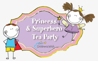 Nameprincess Superhero Tea Party - Children's Wish Foundation Of Canada