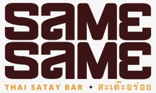 Search For - - Same Same Thai Satay Bar