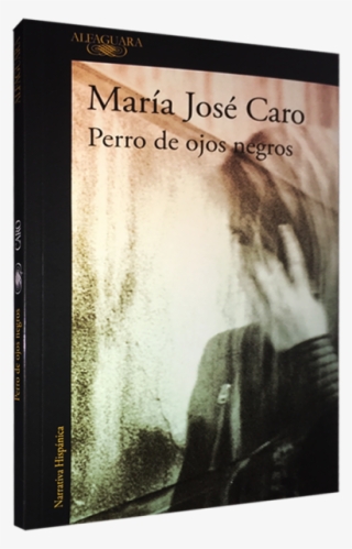 María José Caro - Perro De Ojos Negros Maria Jose Caro