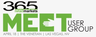 365 Retail Markets To Host 3rd Annual Meet User Group - 365 Retail Markets