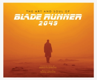The Art And Soul Of Blade Runner 2049 Art Book - Blade Runner