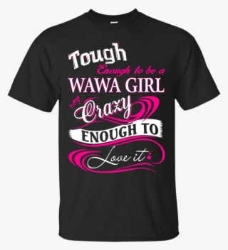 Wawa Woman Tough Enough To Be A Wawa Girl T Shirts - Proud Husband Of A Freaking Awesome Wife