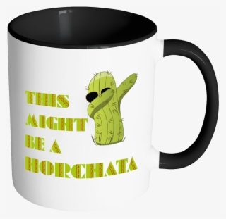 Dabbing Cactus This Might Be A Horchata Cinco De Mayo - Mug