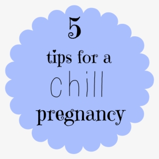 5 Tips For A Chill Pregnancy - Boutique