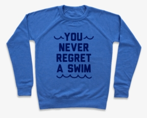 You Never Regret A Swim Pullover