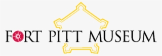 Visit Website - Fort Pitt Museum
