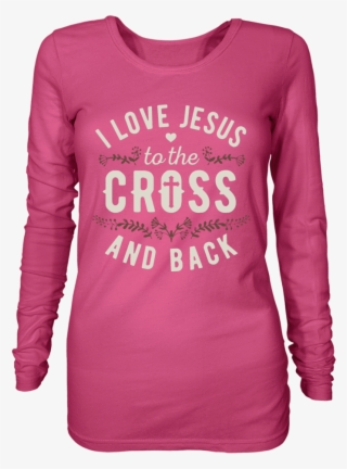 I Love Jesus To The Cross And Back - Long-sleeved T-shirt