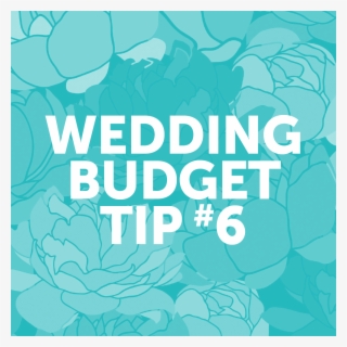 Wedding Budget Tip - Wedding