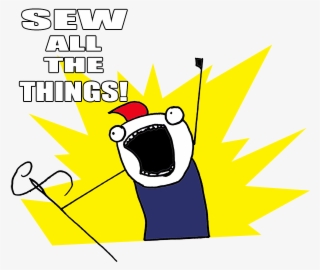 sew all the things - meme