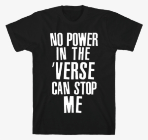 No Power In The 'verse Can Stop Me Mens T-shirt - Would Rather Not Shirt