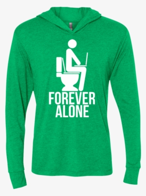 Forever Alone Triblend Long Sleeve Hoodie Tee - Forever Alone T Shirt