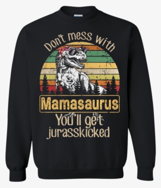 Sun Silhouette Don't Mess With Mamasaurus You'll Get - Eleven Days Of Christmas Sweater
