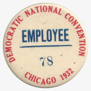 Democratic National Convention Chicago 1932 Employee - Circle