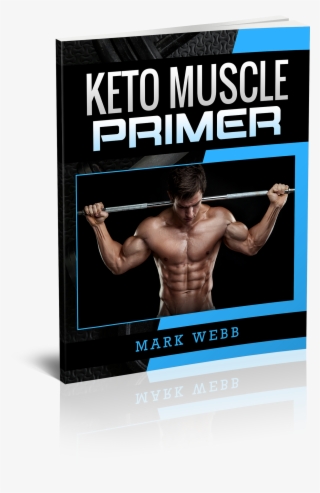 Keto Muscle Primer Learn How To Build Muscle, Burn - Barechested