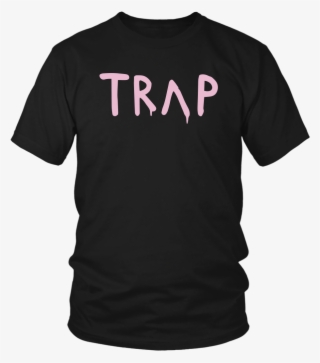 Pretty Girls Like Trap Music T-shirt - Best Quote T Shirt