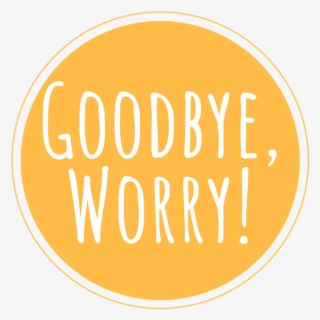 Goodbye Worry