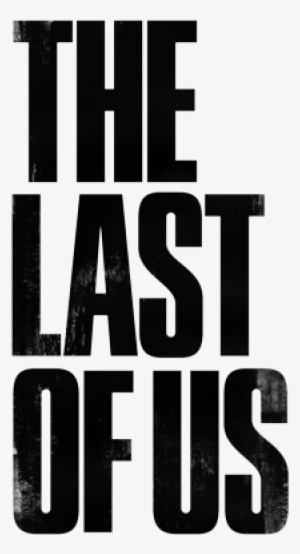 The Last Of Us Logo Comments - Last Of Us 2 Poster