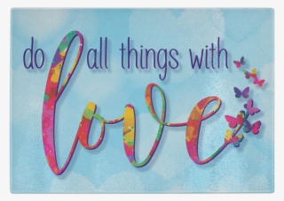 Do All Things With Love Glass Cutting Board, Housewarming