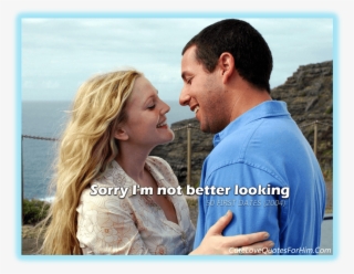 Nice Movie Quotes From “50 First Dates” - 50 First Dates Cheeks