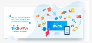Tiki Is Vietnam's Fastest And Most Trusted B2c E-commerce - Tiki Vn