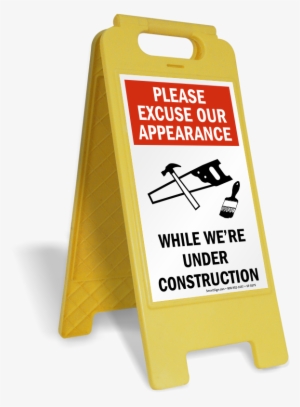 Floorboss Xl™ Standing Floor Sign - Notice Please Excuse Our Appearance We Are Remodeling