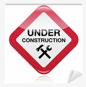 Under Construction Red Warning Sign Wall Mural • Pixers® - Currently Under Construction