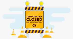 Site Is Temporarily Closed For Construction - Temporarily Closed For Construction