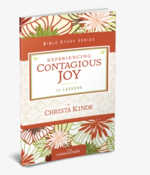 Joy Has A Way Of Working Its Way From The Inside Out - Contagious Joy: Women Of Faith Study Guide Series