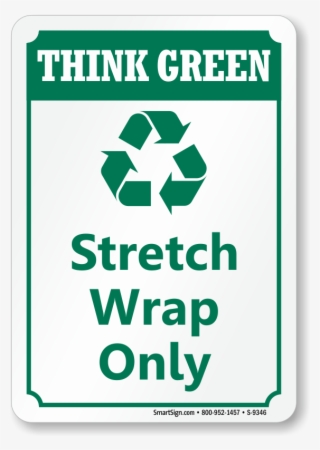Stretch Wrap Only Think Green Sign, Recycle Symbol - Aluminium Recycling