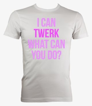Twerk - T-shirt - Gon Check Me Boo