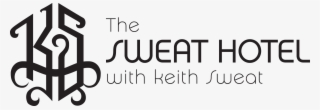 The Sweat Hotel - Sweat Hotel With Keith Sweat