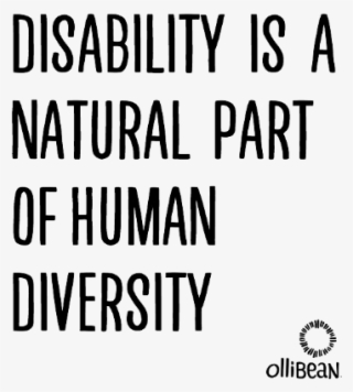 disability is a natural part of human diversity - he didn t care quotes