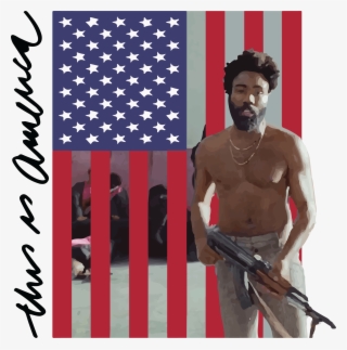 This Is America - Donald Glover This Is America